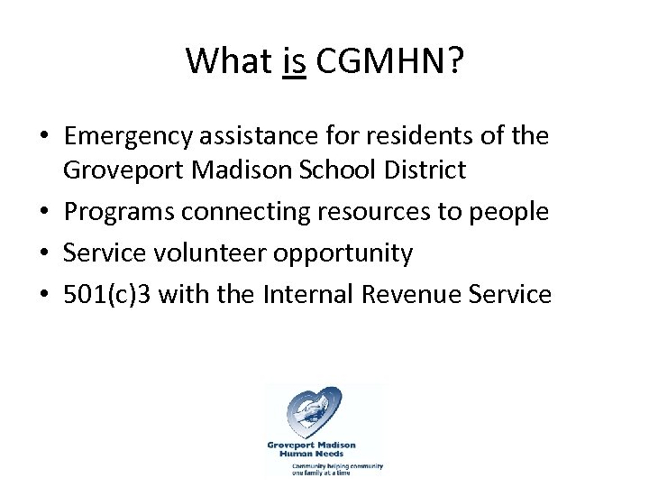 What is CGMHN? • Emergency assistance for residents of the Groveport Madison School District