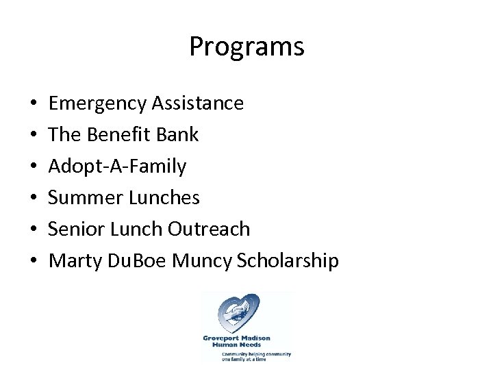 Programs • • • Emergency Assistance The Benefit Bank Adopt-A-Family Summer Lunches Senior Lunch