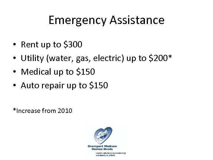 Emergency Assistance • • Rent up to $300 Utility (water, gas, electric) up to