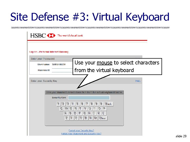 Site Defense #3: Virtual Keyboard Use your mouse to select characters from the virtual