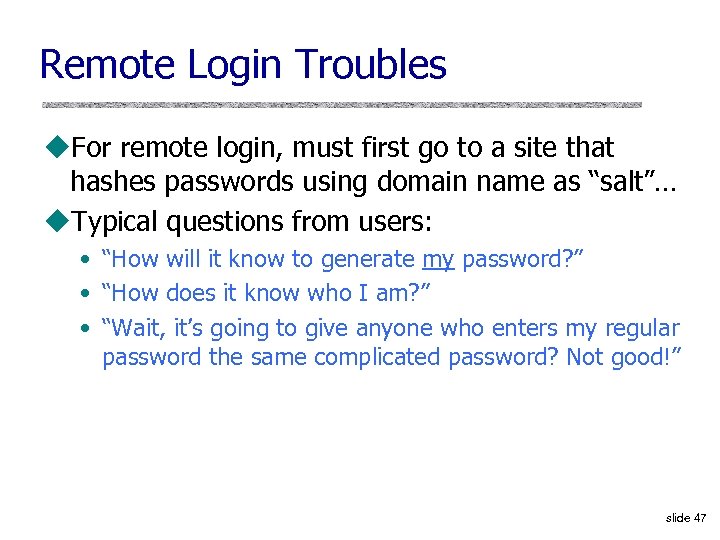 Remote Login Troubles u. For remote login, must first go to a site that