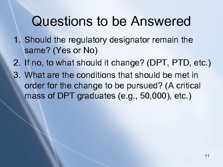 Questions to be Answered 1. Should the regulatory designator remain the same? (Yes or