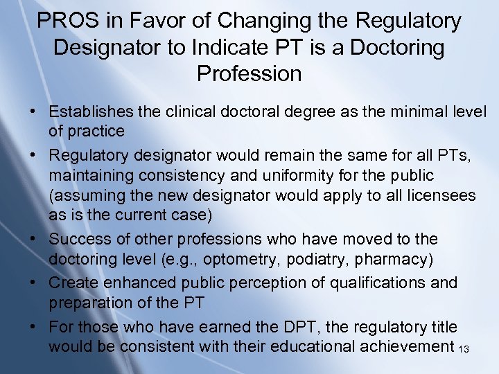 PROS in Favor of Changing the Regulatory Designator to Indicate PT is a Doctoring