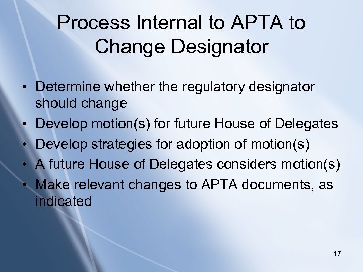 Process Internal to APTA to Change Designator • Determine whether the regulatory designator Click