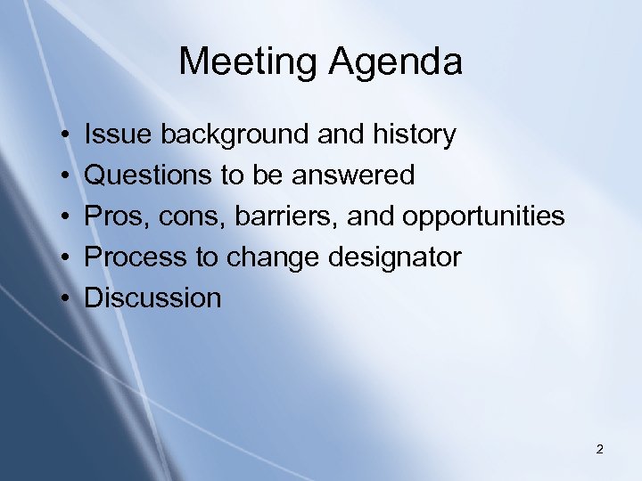 Meeting Agenda • Issue background and history • Click to edit Master title style