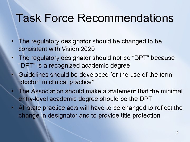 Task Force Recommendations • The regulatory designator should be changed to be consistent with