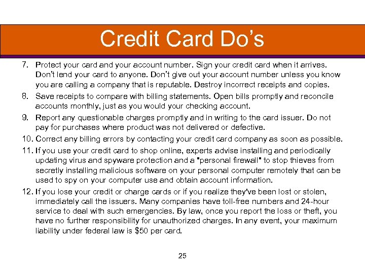 Credit Card Do’s 7. Protect your card and your account number. Sign your credit