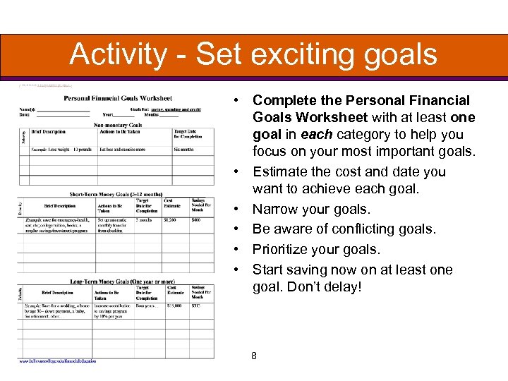 Activity - Set exciting goals • Complete the Personal Financial Goals Worksheet with at