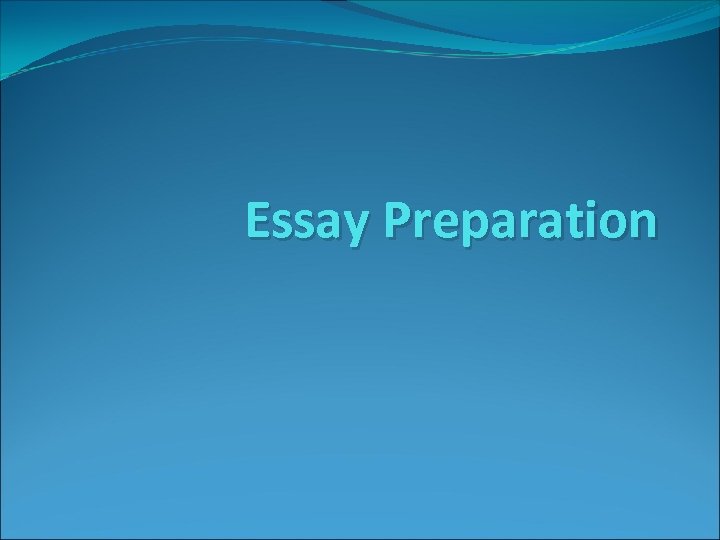 Essay Preparation 