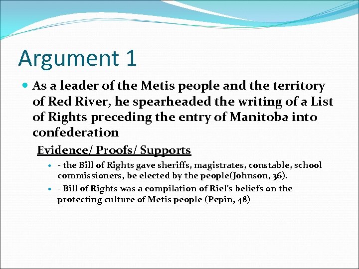 Argument 1 As a leader of the Metis people and the territory of Red