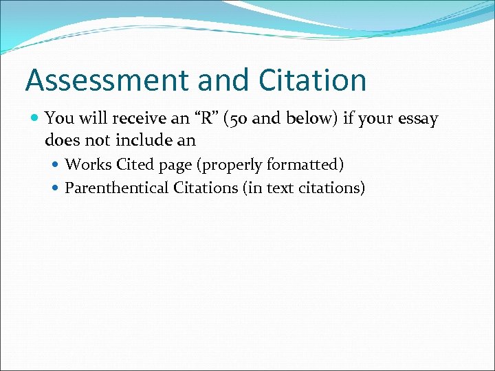 Assessment and Citation You will receive an “R” (50 and below) if your essay