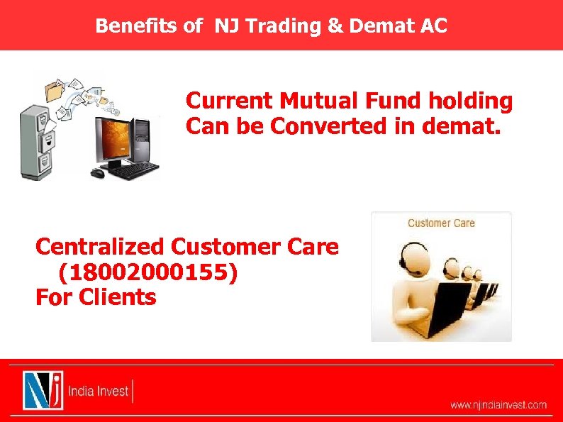 Benefits of NJ Trading & Demat AC Current Mutual Fund holding Can be Converted