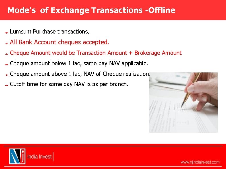 Mode's of Exchange Transactions -Offline Lumsum Purchase transactions, All Bank Account cheques accepted. Cheque