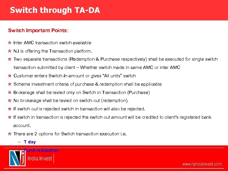 Switch through TA-DA Switch Important Points: Inter AMC transaction switch available NJ is offering