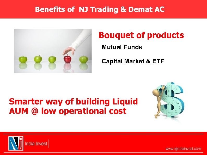 Benefits of NJ Trading & Demat AC Bouquet of products Mutual Funds Capital Market