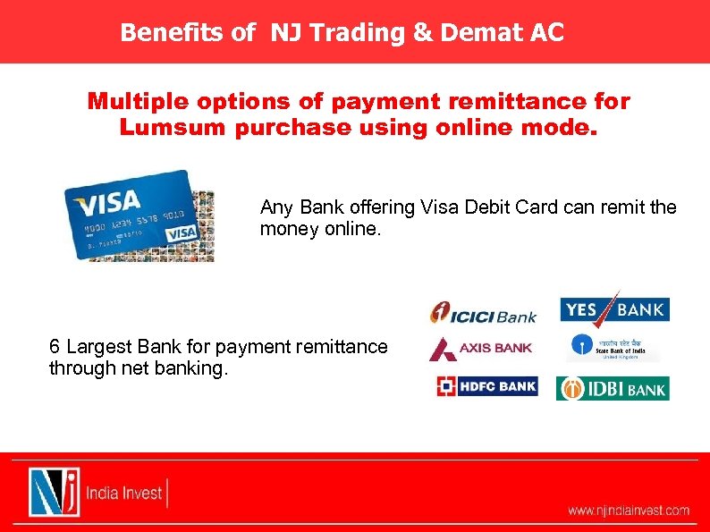 Benefits of NJ Trading & Demat AC Multiple options of payment remittance for Lumsum