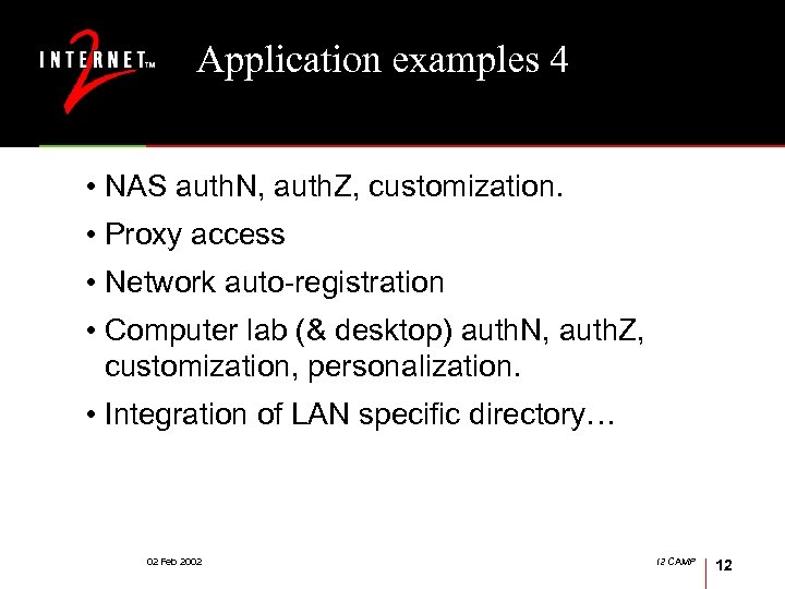 Application examples 4 • NAS auth. N, auth. Z, customization. • Proxy access •