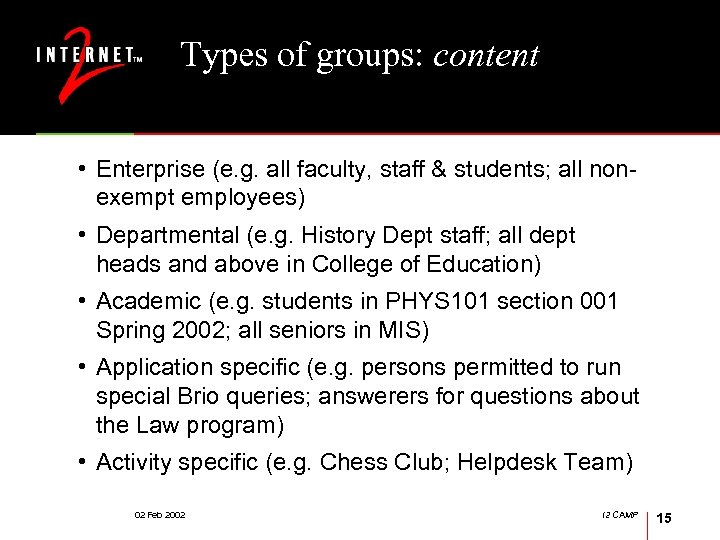 Types of groups: content • Enterprise (e. g. all faculty, staff & students; all