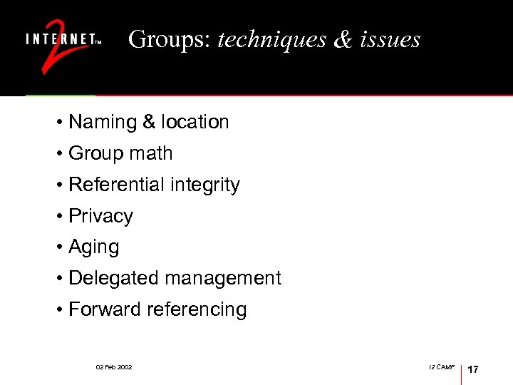 Groups: techniques & issues • Naming & location • Group math • Referential integrity