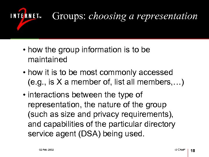 Groups: choosing a representation • how the group information is to be maintained •