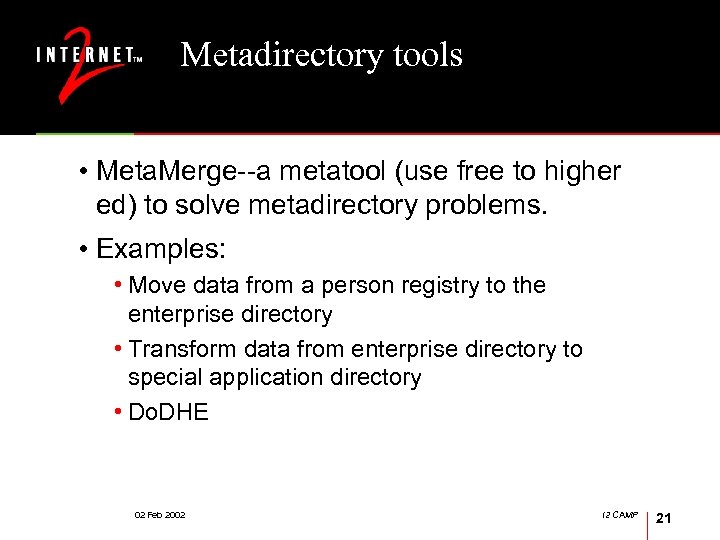 Metadirectory tools • Meta. Merge--a metatool (use free to higher ed) to solve metadirectory
