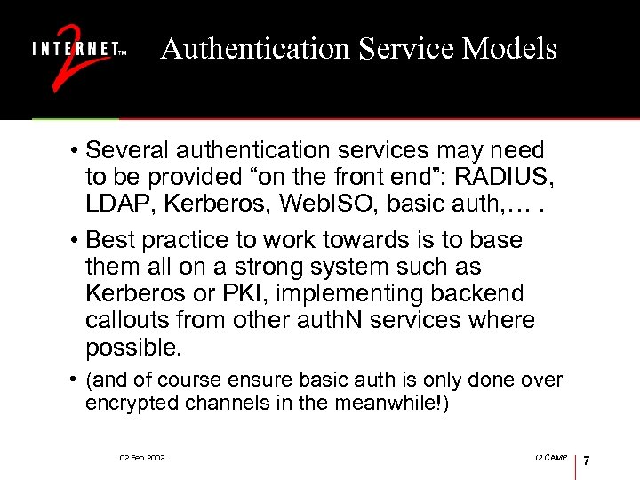 Authentication Service Models • Several authentication services may need to be provided “on the