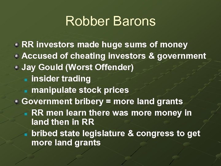 Robber Barons RR investors made huge sums of money Accused of cheating investors &