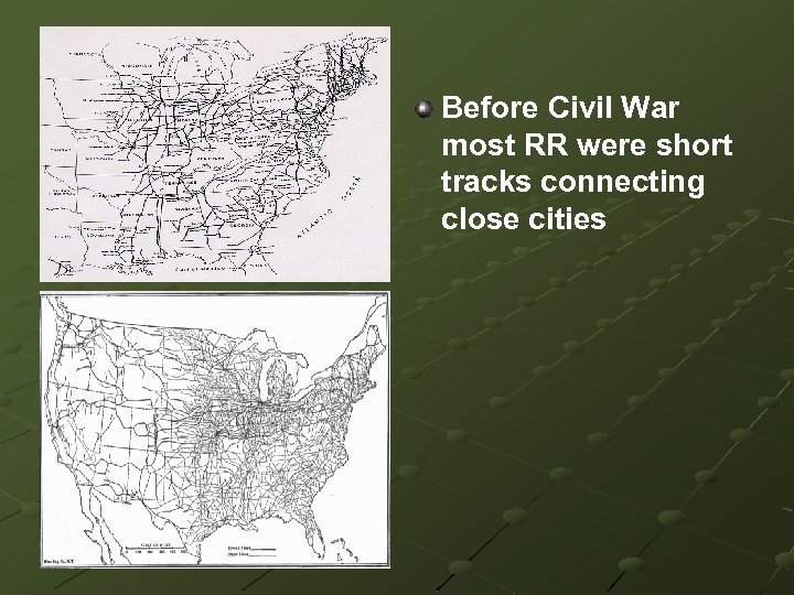 Before Civil War most RR were short tracks connecting close cities 