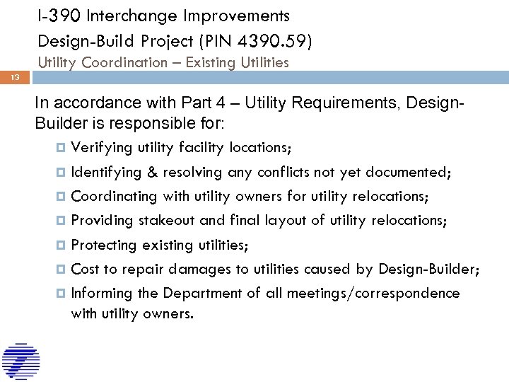 I-390 Interchange Improvements Design-Build Project (PIN 4390. 59) Utility Coordination – Existing Utilities 13