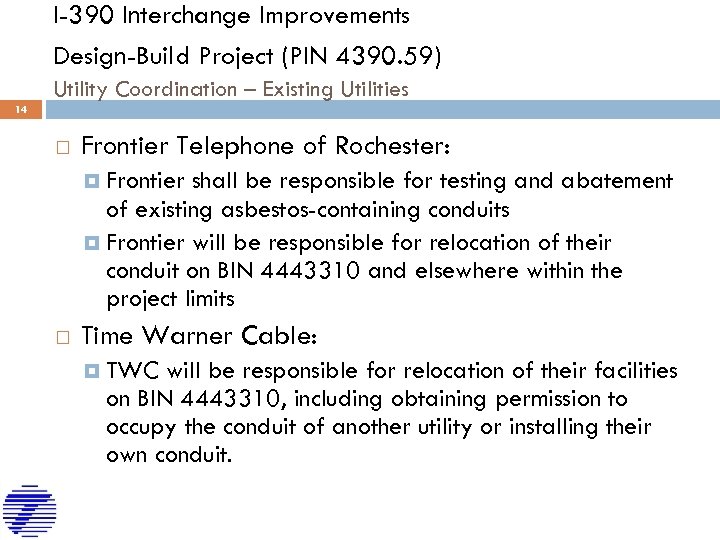 I-390 Interchange Improvements Design-Build Project (PIN 4390. 59) Utility Coordination – Existing Utilities 14