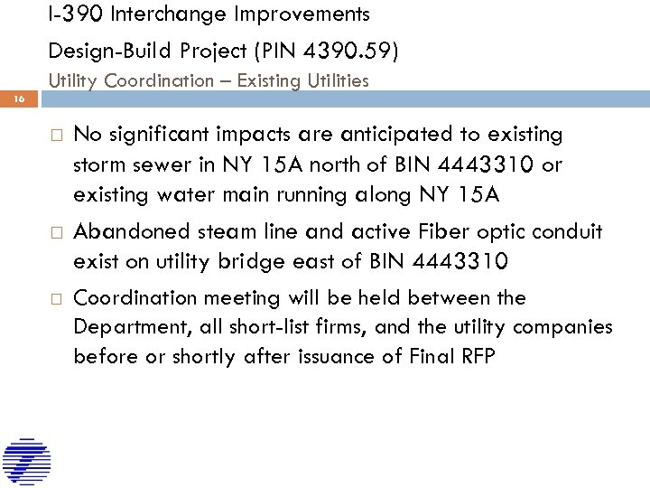 I-390 Interchange Improvements Design-Build Project (PIN 4390. 59) Utility Coordination – Existing Utilities 16