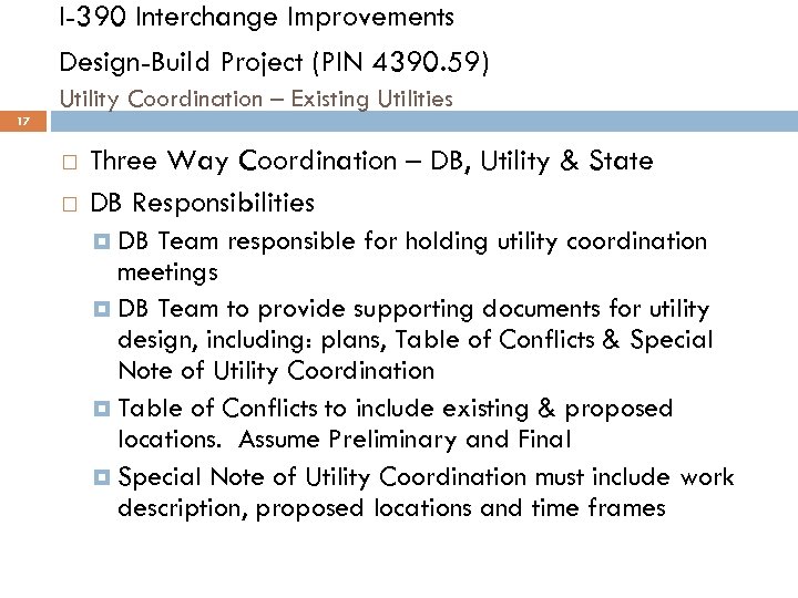 I-390 Interchange Improvements Design-Build Project (PIN 4390. 59) Utility Coordination – Existing Utilities 17