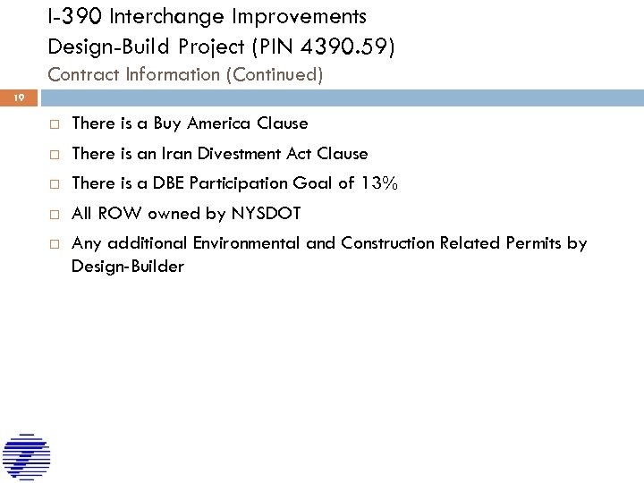 I-390 Interchange Improvements Design-Build Project (PIN 4390. 59) Contract Information (Continued) 19 There is