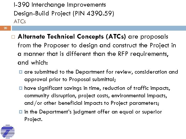 I-390 Interchange Improvements Design-Build Project (PIN 4390. 59) ATCs 20 Alternate Technical Concepts (ATCs)