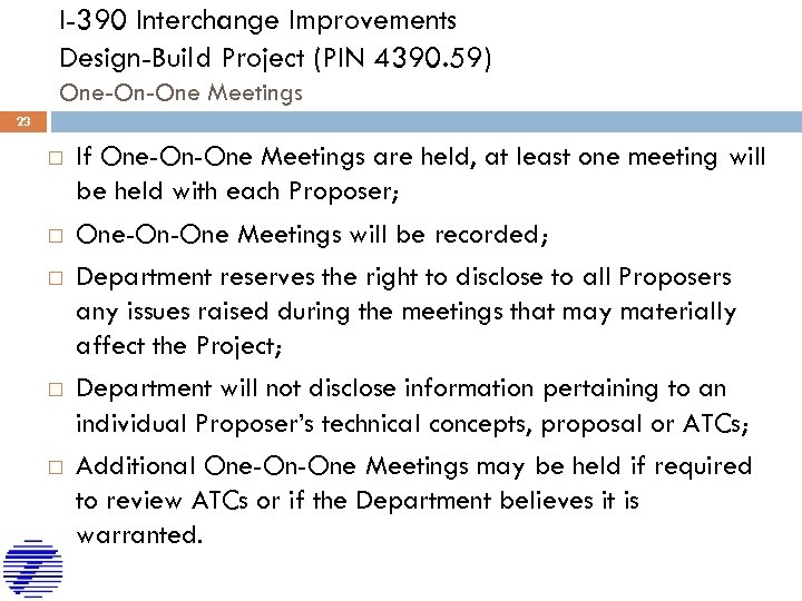 I-390 Interchange Improvements Design-Build Project (PIN 4390. 59) One-On-One Meetings 23 If One-On-One Meetings