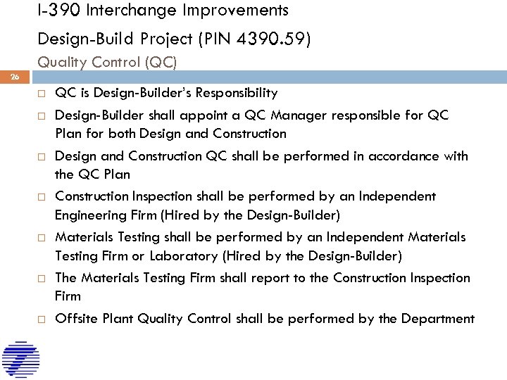 I-390 Interchange Improvements Design-Build Project (PIN 4390. 59) Quality Control (QC) 26 QC is