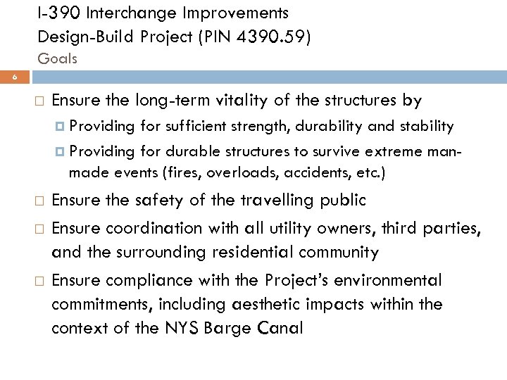 I-390 Interchange Improvements Design-Build Project (PIN 4390. 59) Goals 6 Ensure the long-term vitality