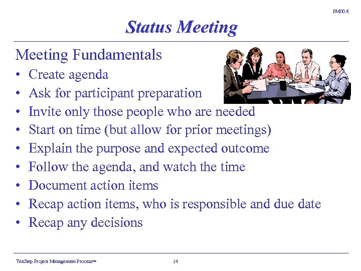 PM 00. 6 Status Meeting Fundamentals • • • Create agenda Ask for participant