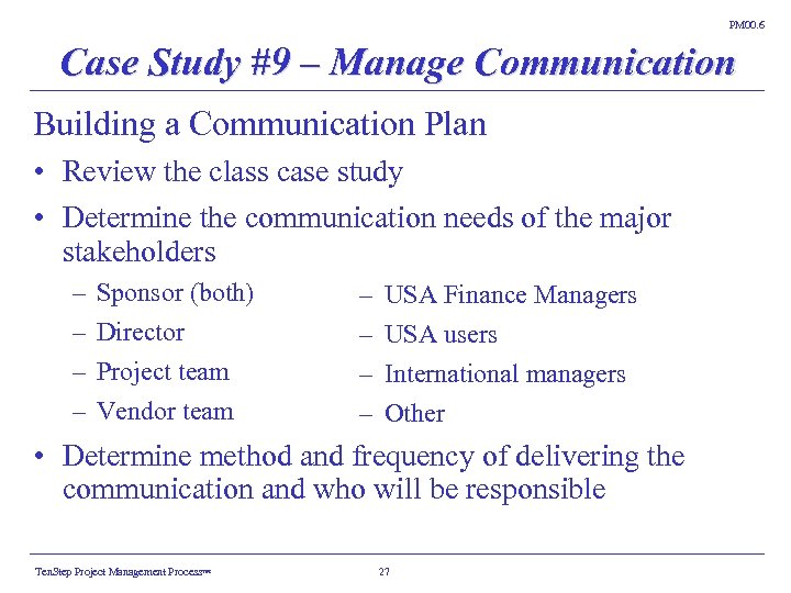 PM 00. 6 Case Study #9 – Manage Communication Building a Communication Plan •