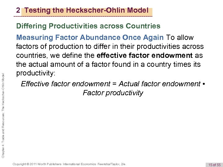 2 Testing the Heckscher-Ohlin Model Chapter 4: Trade and Resources: The Heckscher-Ohlin Model Differing