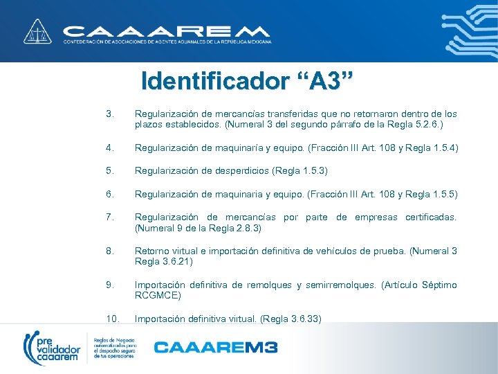 Identificador “A 3” 3. Regularización de mercancías transferidas que no retornaron dentro de los