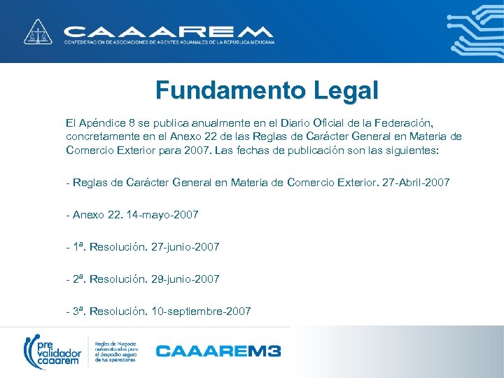 Fundamento Legal El Apéndice 8 se publica anualmente en el Diario Oficial de la