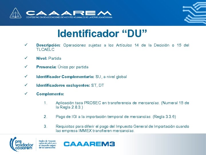 Identificador “DU” ü Descripción: Operaciones sujetas a los Artículos 14 de la Decisión o