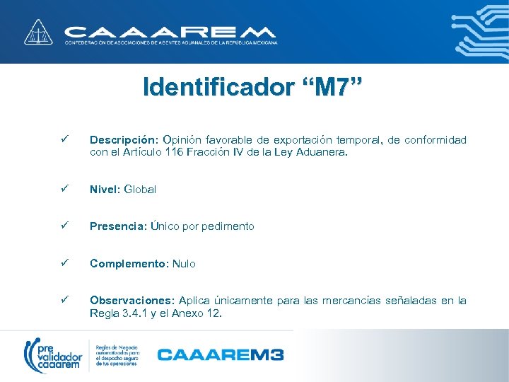 Identificador “M 7” ü Descripción: Opinión favorable de exportación temporal, de conformidad con el
