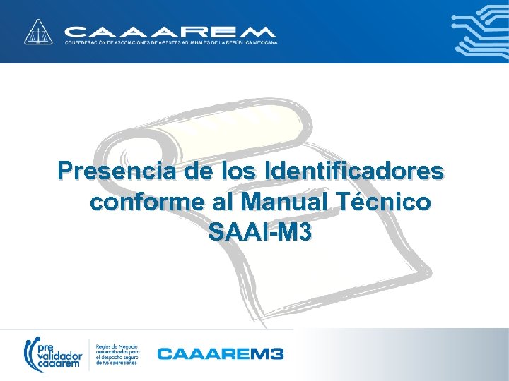 Presencia de los Identificadores conforme al Manual Técnico SAAI-M 3 