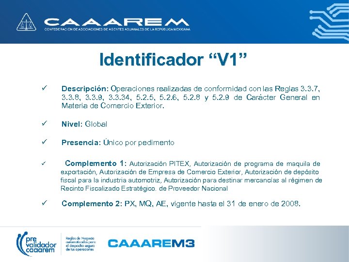 Identificador “V 1” ü Descripción: Operaciones realizadas de conformidad con las Reglas 3. 3.