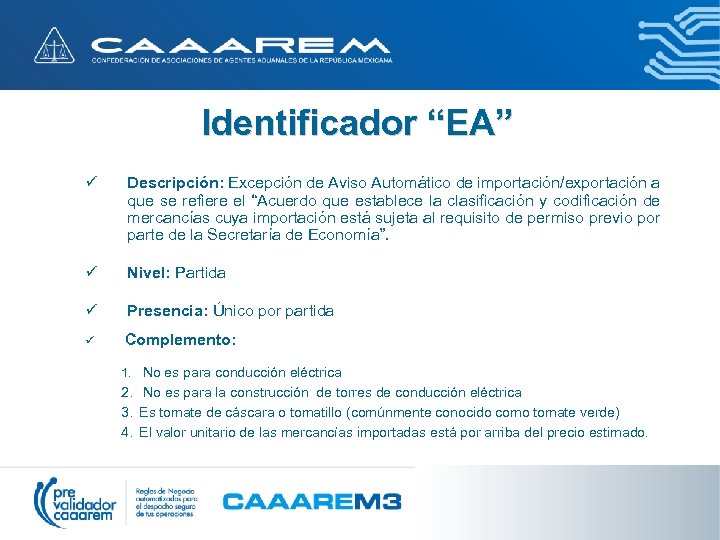 Identificador “EA” ü Descripción: Excepción de Aviso Automático de importación/exportación a que se refiere
