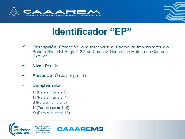Identificador “EP” ü Descripción: Excepción a la inscripción al Padrón de Importadores y al