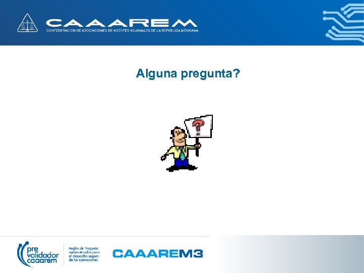 Alguna pregunta? 