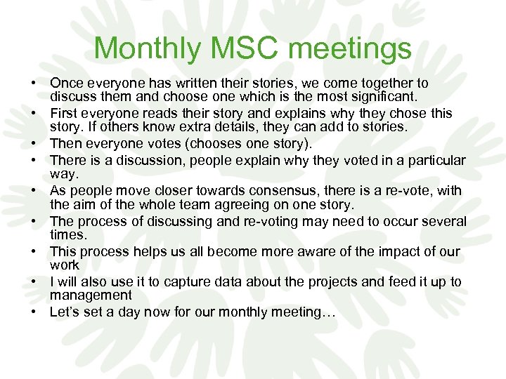 Monthly MSC meetings • Once everyone has written their stories, we come together to